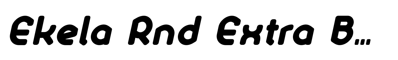 Ekela Rnd Extra Bold Italic